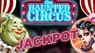 THE HAUNTED CIRCUS • Jackpot Win Casino Slots