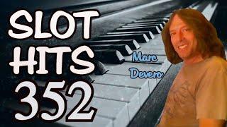 Slot Hits 352: Marc Devero