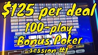 $125 a Deal 100-Play Video Poker - Bonus Poker - Session #1