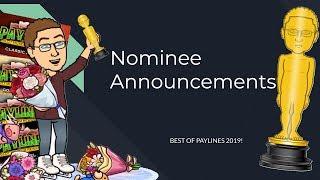 • PAYLINES AWARD SHOW! • THE NOMINEE ANNOUNCEMENTS! • JOIN ME TOMORROW FOR THE WINNERS