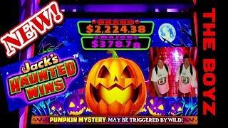 EXCITING NEW SLOTS!•JACKS HAUNTED WINS MAX BET•BONUS AND FEATURES WITH THE BOYZ!
