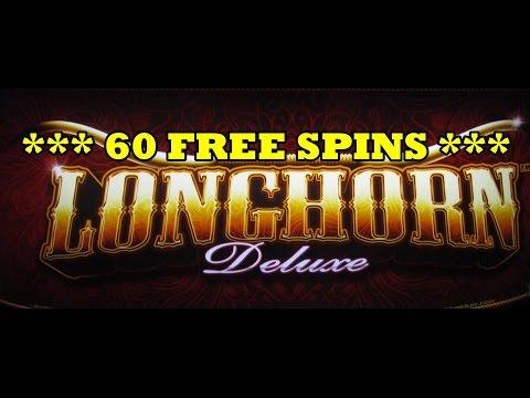 Longhom Deluxe!  *** 60 FREE SPINS ***