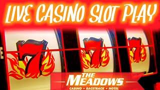 •Live Slot Play From Meadows Casino •