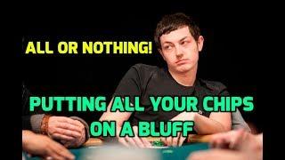 All or Nothing - Putting All Your Chips on a Bluff