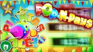 •️ New - Pop 'N Pays Piñatas Olé slot machine, bonus