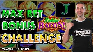 ⋆ Slots ⋆ MAX BET Bonus Challenge On Rakin Bacon ⋆ Slots ⋆