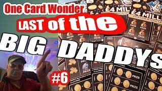 Last of the £10..Scratchcard game....£4.Million..Big Daddy..One card Wonder?