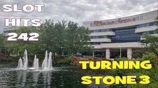 Slot Hits 242: • Turning Stone 3 •