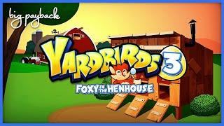 Yardbirds 3 Foxy in the Henhouse Slot - ALL FEATURES, REALLY FUN!