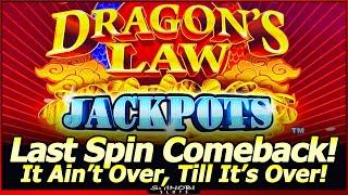 Dragon's Law Jackpots Slot Machine - Last Spin Save and Comeback!  Live Play and Free Spins Bonuses!