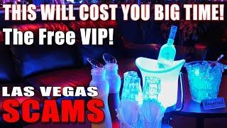 Las Vegas SCAMS #6 Club Promoters - The Free VIP –How not to fall for it!