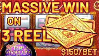 Double Top Dollar (2) HANDPAY JACKPOTS ~ HIGH LIMIT $150 Max Bet Bonus Round 3 Reel Slot Machine