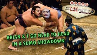 • Sumo Wrestling Showdown with  Brian of Denver & T from The Big Jackpot