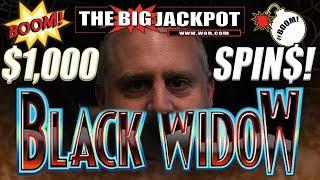 JACKPOTS GALORE! •$1000 Per Spin! • HUGE HIGH LIMIT PLAY on Black Widow! •