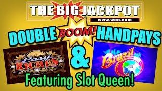 • Double Handpay • on EASY RICHES & BRAZIL • Special Guest: SLOT QUEEN! •