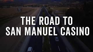 The Road To San Manuel Casino
