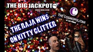 • The Raja Wins On Kitty Glitter At The Cosmopolitan In Las Vegas! •