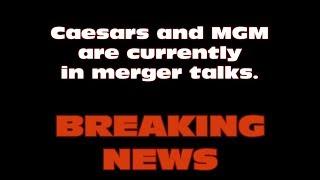 MGM and Caesars in Merger Talks - Golden Nugget Rejected - By The Shamus