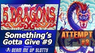 Something's Gotta Give #9 - Attempt #3 on 5 Dragons Slot by Aristocrat