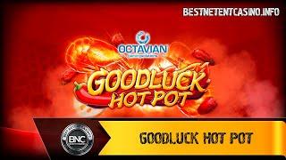Goodluck Hot Pot slot by Octavian Gaming
