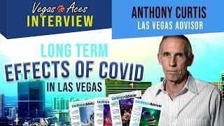 The Long-term Effects of Covid-19 in Las Vegas feat. Anthony Curtis