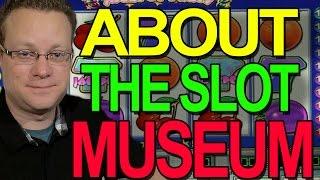 ABOUT THE SLOT MUSEUM - [Slot Museum] ~ Slot Machine Review
