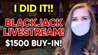 I DID IT! BACK 2 BACK WINNING STREAMS! Blackjack!! $1500 Buy-in!!