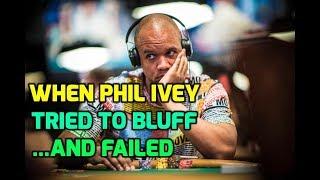 When Phil Ivey Tried to Bluff...and Failed