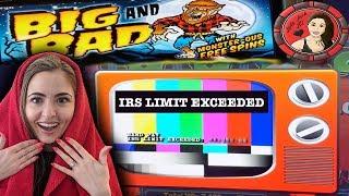 IRS LIMIT Exceeded HANDPAY JACKPOT on Big & Bad Slot Machine!