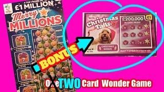 Its......MERRY MILLIONS Chance tonight..on our..One(Two)Card Wonder Scratchcard Game...says...•
