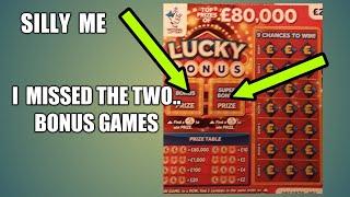 I missed two BONUS GAMES on Lucky Bonus Scratchcard..NOW TO SEE IF WE WIN??