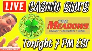 • Live Slots From Meadows Casino : Bonus Seeker Edition •