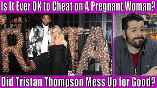 Tristan Thompson - Is It Ever OK to Cheat? Plus, Kardashian Stuff!
