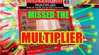 WOW!....I MISSED THE MULTIPLIER..ON THE £250,000 SCRATCHCARD..& WE REVILE  