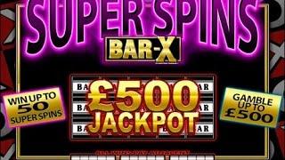 Super Spins Bar X - £500 Jackpot Slot - LIVE PLAY with GAMBLES