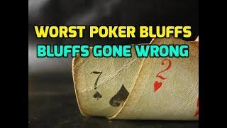 Worst Poker Bluffs - Bluffs Gone Wrong Compilation