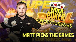 Video Poker Adventures 5 - Dad is gone so Matt Picks The Games! Does it Pay Off? • The Jackpot Gents