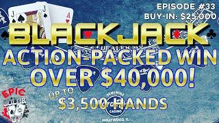 EPIC COLOR UP BLACKJACK Ep 33 $25,000 BUY-IN ~ AWESOME ACTION HUGE WIN  ~ High Limit W/ $3500 Hands