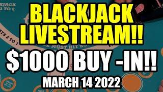 WHAT AN AWESOME START! BLACKJACK! LETS CRUSH THE TABLE! $1000 Buy In March 14th 2022