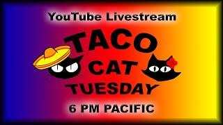 • LIVE: Taco Cat Tuesday 07/30/2019