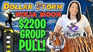 • $2,200 GROUP PULL • DOLLAR STORM - NINJA MOON •