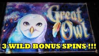 WMS - Great Owl!  3 Wild Bonus Spins !!!