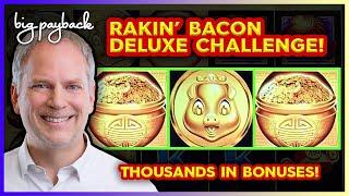 HUGE WINS! Rakin' Bacon Deluxe Ultimate Challenge - JACK Thistledown Racino!