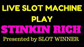 LIVE PLAY SLOT MACHINE GAME - STINKIN RICH