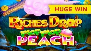 HUGE WIN - Riches Drop Plop Plop Peach Slot - MAX BET!