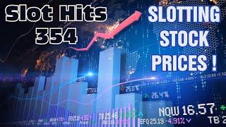Slot Hits 354: Slotting Stock Prices