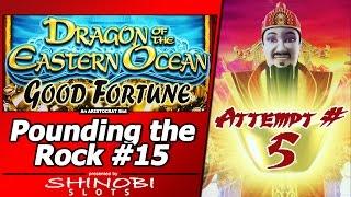 Pounding the Rock #15 - Attempt #5 on Dragon of the Eastern Ocean Slot - Jackpot Feature and Bonus