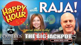 • Live Happy Hour Slot Play from Foxwoods with Raja and Kelly •