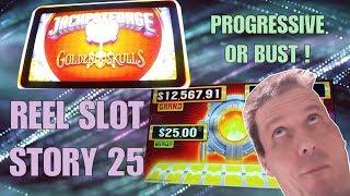 Reel Slot Story 25 - Progressive or Bust !  JACKPOT FORGE: Golden Skulls