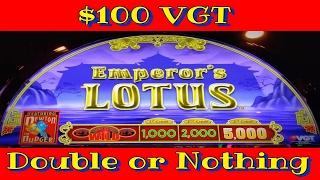 **VGT Emperor's Lotus** $100 DOUBLE or NOTHING